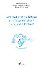 Télécharger le livre :  Entre médias et médiations les "mises en scène" du rapport à l'altérité