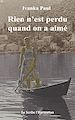 Télécharger le livre :  Rien n'est perdu quand on a aimé