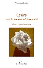 Télécharger le livre :  Ecrire dans le secteur médico-social