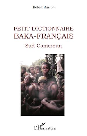 Téléchargez le livre :  Petit dictionnaire Baka-Français