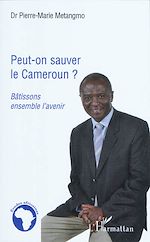 Download this eBook Peut-on sauver le Cameroun ?