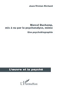 Télécharger le livre :  Marcel Duchamp, mis à nu par la psychanalyse, même