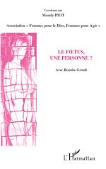 Télécharger le livre :  Le fœtus, une personne ?