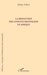 Télécharger le livre :  La résolution des conflits frontaliers en Afrique