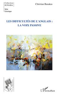 Télécharger le livre :  Les difficultés de l'anglais : la voix passive