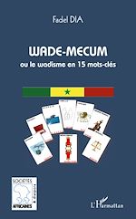 Télécharger le livre :  Wade-mecum ou le Wadisme en 15 mots-clés