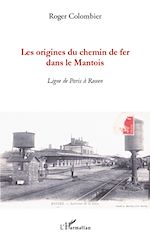 Télécharger le livre :  Les origines du chemin de fer dans le Mantois