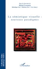 Télécharger le livre :  La sémiotique visuelle : nouveaux paradigmes