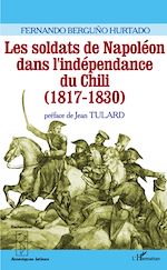 Download this eBook Les soldats de Napoléon dans l'indépendance du Chili (1817-1830)