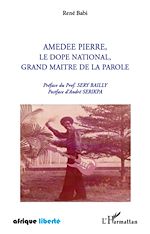Télécharger le livre :  Amédée Pierre, le dopé national, grand maître de la parole
