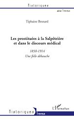 Télécharger le livre :  Les prostituées à la Salpêtrière et dans le discours médical (1850-1914)