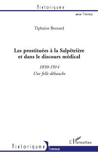 Télécharger le livre :  Les prostituées à la Salpêtrière et dans le discours médical (1850-1914)