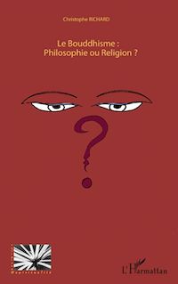 Télécharger le livre :  Le Bouddhisme : Philosophie ou Religion ?