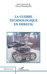 Télécharger le livre :  La guerre technologique en débat(s)