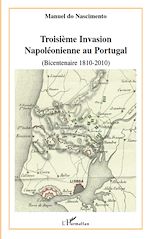 Télécharger le livre :  Troisième invasion napoléonienne au Portugal (bicentenaire 1810-2010)