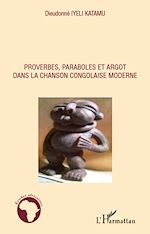 Télécharger le livre :  Proverbes, paraboles et argot dans la chanson congolaise moderne