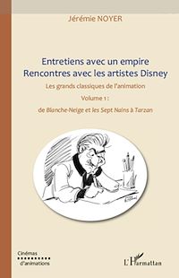 Télécharger le livre :  Entretiens avec un empire, rencontres avec les artistes Disney (Volume I) Volume II également disponible