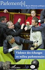 Télécharger le livre :  Violence des échanges en milieu parlementaire