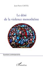 Télécharger le livre :  Le déni de la violence monothéiste
