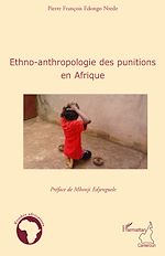 Télécharger le livre :  Ethno-anthropologie des punitions en Afrique