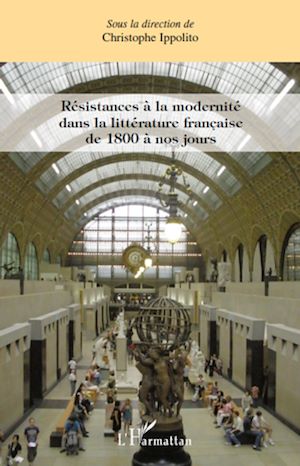 Téléchargez le livre :  Résistances à la modernité dans la littérature française de 1800 à nos jours