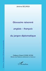 Télécharger le livre :  Glossaire raisonné anglais - français du jargon diplomatique