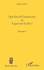 Télécharger le livre :  Que faire de l'inconscient ou a quoi sert le rêve ?