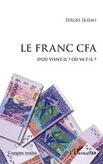 Télécharger le livre :  Le Franc CFA D'où vient-il ? Où va-t-il ?