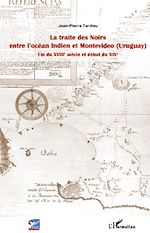 Télécharger le livre :  La traite des Noirs entre l'océan Indien et Montevideo (Uruguay)
