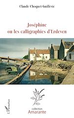 Télécharger le livre :  Joséphine ou les calligraphies d'Erdeven