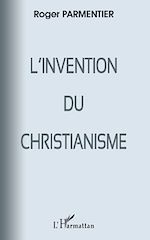 Télécharger le livre :  L'invention du christianisme
