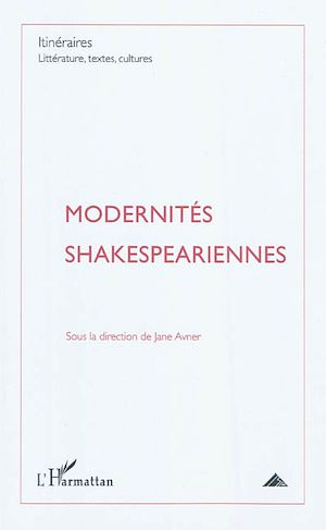 Téléchargez le livre :  Modernités Shakespeariennes