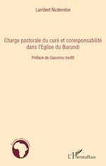 Download this eBook Charge pastorale du curé et coresponsabilité dans l'Eglise du Burundi