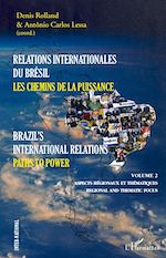 Télécharger le livre :  Relations internationales du Brésil, Les chemins de la Puissance (Volume II)