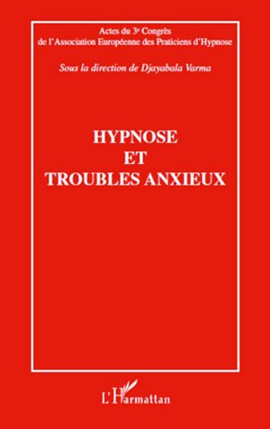 Téléchargez le livre :  Hypnose et troubles anxieux