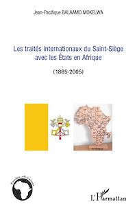 Télécharger le livre :  Les traités internationaux du Saint-Siège avec les Etats en Afrique