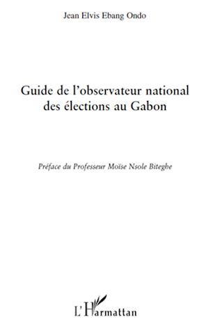 Téléchargez le livre :  Guide de l'observatoire national des élections au Gabon