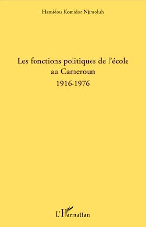 Téléchargez le livre :  Les fonctions politiques de l'école au Cameroun