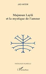 Télécharger le livre :  Majnoun Laylâ et la mystique de l'amour