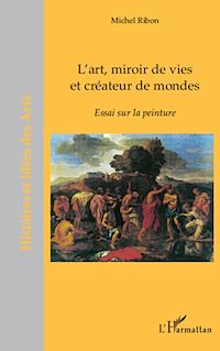 Télécharger le livre :  L'art, miroir de vies et créateurs de mondes