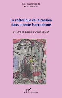 Télécharger le livre :  La rhétorique de la passion dans le texte francophone