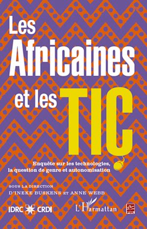 Téléchargez le livre :  LES AFRICAINES ET LES TIC ENQUETE SUR LES TECHNOLOGIES LA