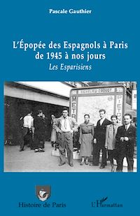 Télécharger le livre :  L'épopée des Espagnols à Paris de 1945 à nos jours