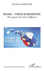 Télécharger le livre :  Russie - Union européenne : des regards sécuritaires différents