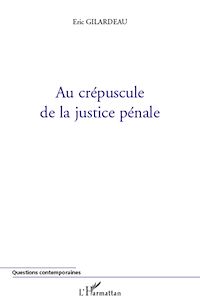 Télécharger le livre :  Au crépuscule de la justice pénale