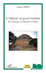 Download this eBook L'Algérie au passé lointain de Carthage à la régence d'Alger