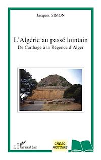 Télécharger le livre :  L'Algérie au passé lointain de Carthage à la régence d'Alger