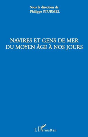 Téléchargez le livre :  Navires et gens de mer du Moyen Age à nos jours