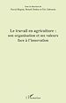 Télécharger le livre :  Le travail en agriculture : son organisation et ses valeurs face à l'innovation
