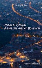 Télécharger le livre :  Mihaï et Cosmin frères des rues en Roumanie